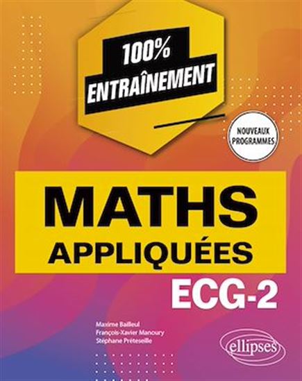 Mathématiques appliquées - ECG-2 - Programme 2022 - MAXIME BAILLEUL - FRANÇOIS-XAV MANOURY