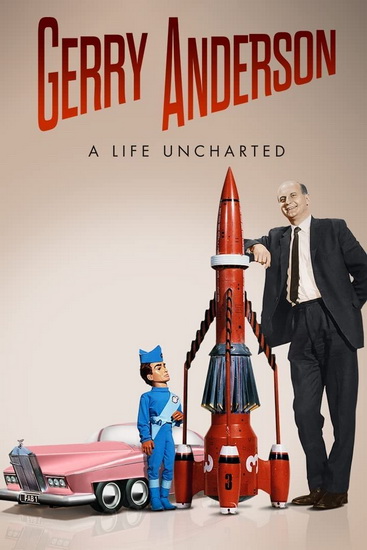 Gerry Anderson: A Life Uncharted - BENJAMIN FIELD