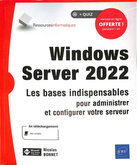 Windows server 2022 : les bases indispensables pour administrer et configurer votre serveur - NICOLAS BONNET