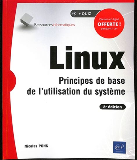 Linux : principes de base de l'utilisation du système 8e éd. - NICOLAS PONS