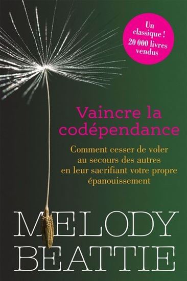 Vaincre la codépendance N. éd. - MELODY BEATTIE