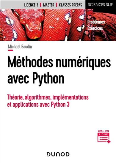 Méthodes numériques avec Python : théorie, algorithmes, implémentation et applications avec Python 3 - MICHAËL BAUDIN
