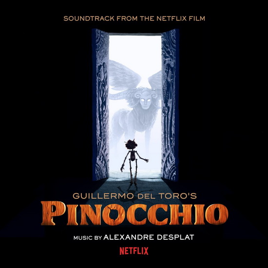 Guillermo Del Toro&#39;s Pinocchio (Soundtrack From The Netflix Film) - ALEXANDRE DESPLAT
