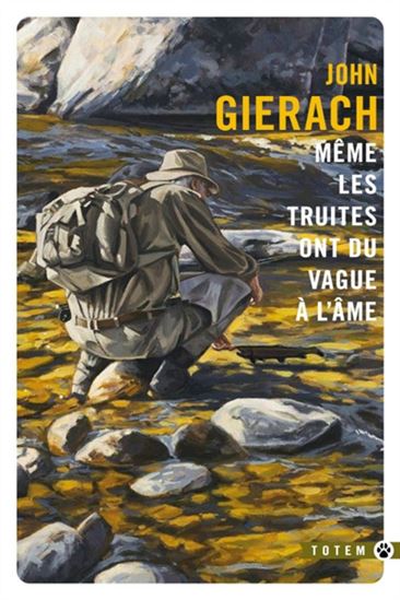 Même les truites ont du vague à l&#39;âme - JOHN GIERACH