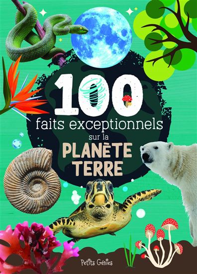 100 faits exceptionnels sur la planète Terre - MATHIEU FORTIN