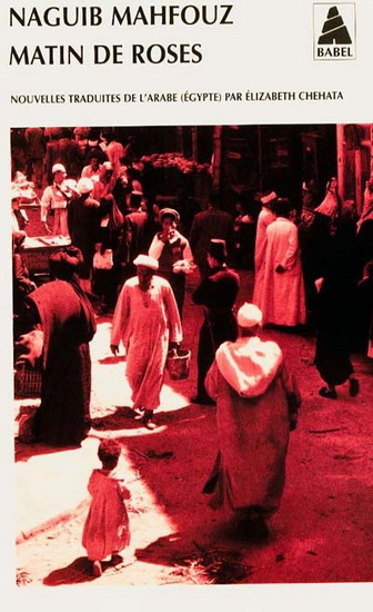 Matin de roses - NAGUIB MAHFOUZ