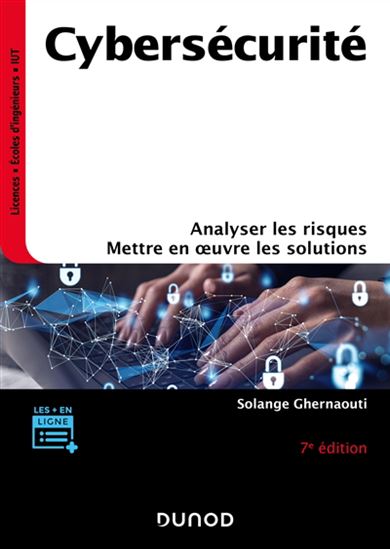 Cybersécurité : analyser les risques, mettre en oeuvre les solutions 7e éd. - SOLANGE GHERNAOUTI-HÉLIE