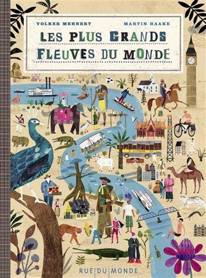 Les Plus grands fleuves du monde - VOLKER MEHNERT - MARTIN HAAKE