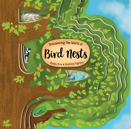Peek Inside Bird Nests - RADKA PIRO - KRISTINA CIGROVA