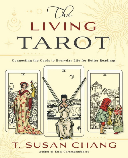 The Living Tarot - T SUSAN CHANG