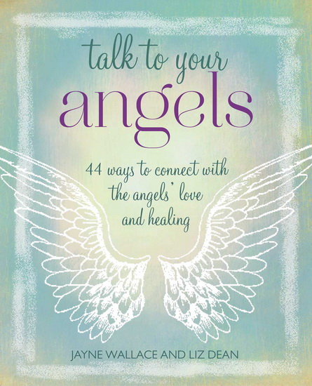 Talk to Your Angels - LIZ DEAN - JAYNE WALLACE