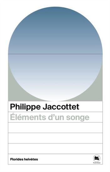 Éléments d&#39;un songe - PHILIPPE JACCOTTET