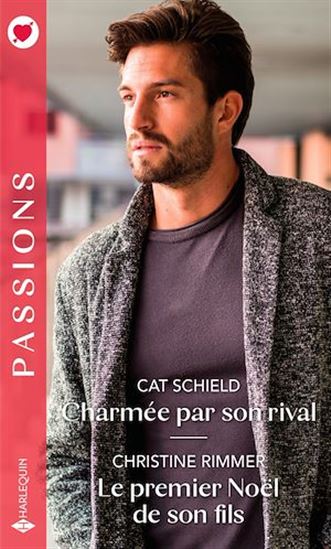 Charmée par son rival suivi de Le premier Noël de son fils - CAT SCHIELD - CHRISTINE RIMMER