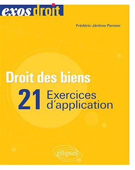 Droit des biens. 21 exercices d'application - FRÉDÉRIC-JÉRÔME PANSIER