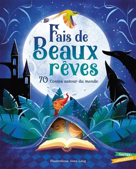 Fais de beaux rêves : 70 contes autour du monde - ANNA LANG