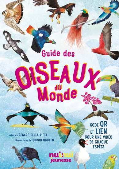 Guide des oiseaux du monde N. éd. - CESARE DELLA PIETÀ - SHISHI NGUYEN