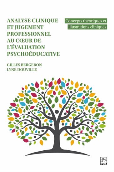 Analyse clinique et jugement professionel au coeur de l'évaluation psychoéducative : concepts théoriques et illustrations cliniques - GILLES BERGERON - LYNE DOUVILLE