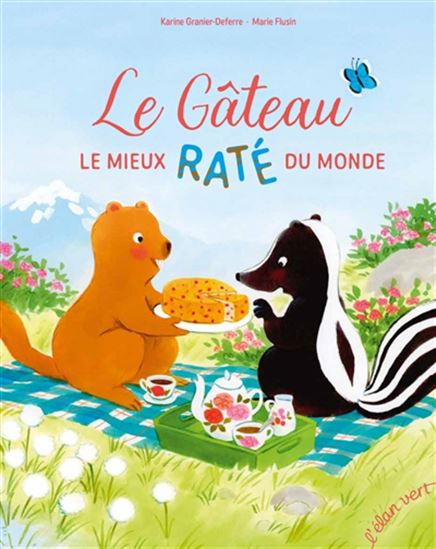 Le Gâteau le mieux raté du monde - KARINE GRANIER-DEFERRE - MARIE FLUSIN
