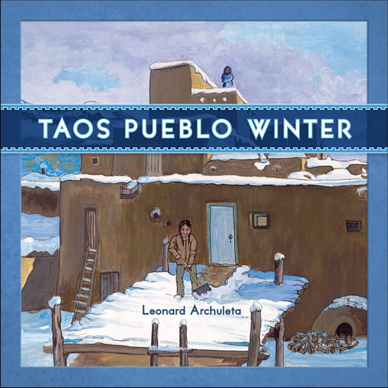 Taos Pueblo Winter - LEONARD ARCHULETA