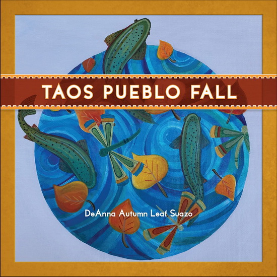 Taos Pueblo Fall - DEANNA AUTUMN LEAF SUAZO