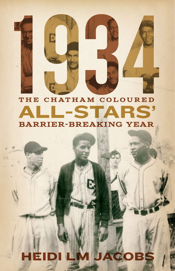 1934 : The Chatham Coloured All-Stars&#39; Barrier-Breaking Year - HEIDI L M JACOBS