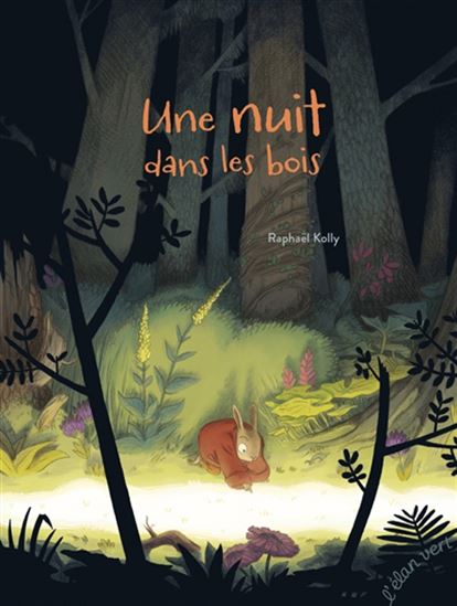 Une nuit dans les bois - RAPHAE L KOLLY - CHLOÉ LABORDE