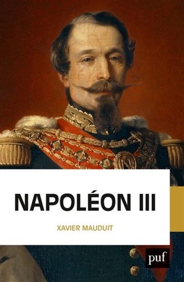 Napoléon III - XAVIER MAUDUIT