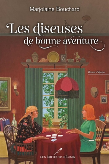 Les diseuses de bonne aventure - MARJOLAINE BOUCHARD