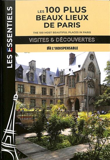 Les 100 plus beaux lieux de Paris - FRANCIS LECOMPTE