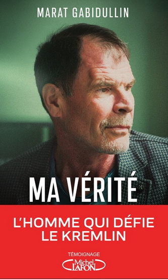Ma vérité - MARAT GABIDULLIN