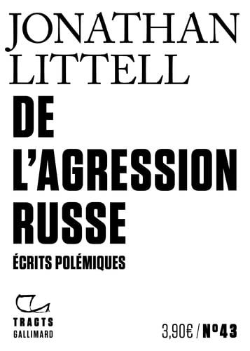 De l'agression russe : écrits polémiques - JONATHAN LITTELL