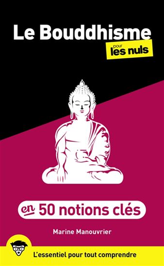 50 notions clés sur le bouddhisme pour les nuls 2e éd. - MARINE MANOUVRIER