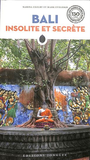 Bali insolite et secrète - NARINA EXELBY - MARK EVELEIGH