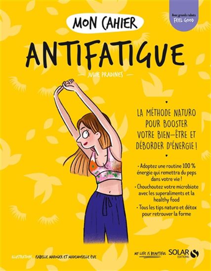 Mon cahier antifatigue - JULIE PRADINES & AL