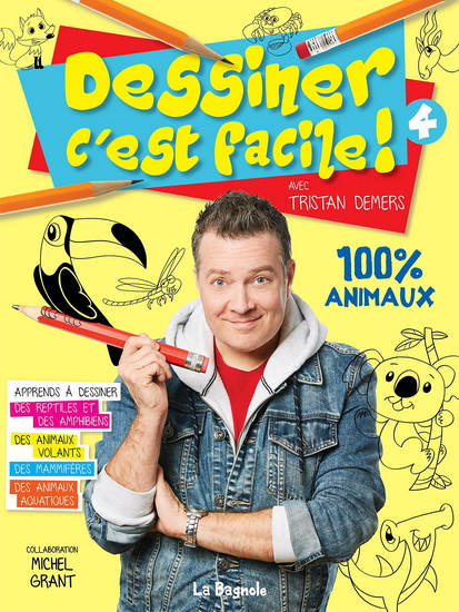 Dessiner c&#39;est facile ! 100 % animaux #04 - TRISTAN DEMERS