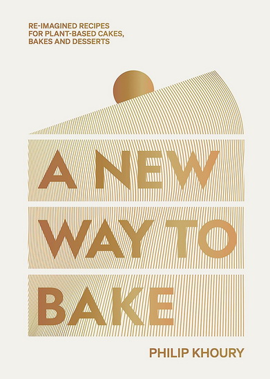 A New Way to Bake - PHILIP KHOURY
