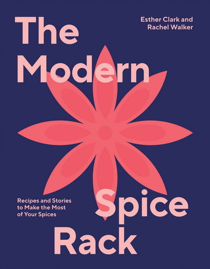 The Modern Spice Rack - RACHEL WALKER - ESTHER CLARK