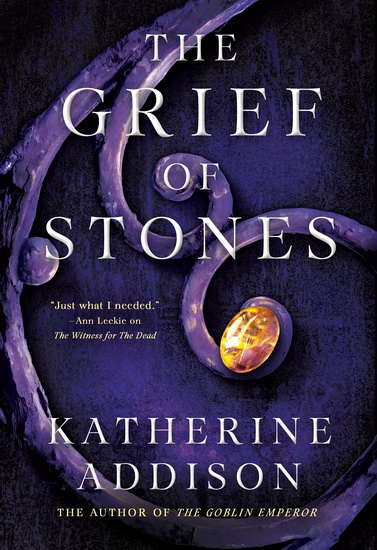 The Grief of Stones - KATHERINE ADDISON