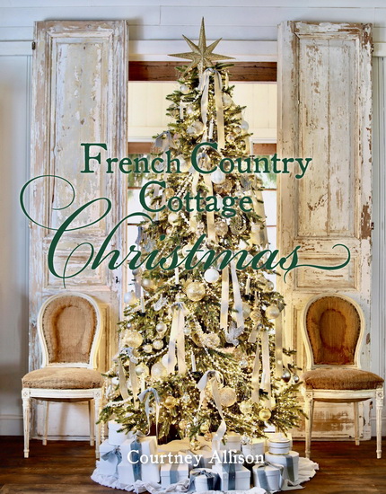 French Country Cottage Christmas - COURTNEY ALLISON
