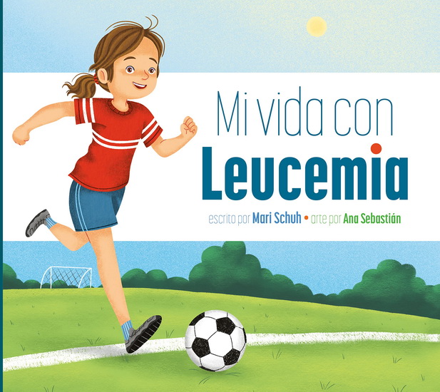 Mi vida con leucemia - MARI SCHUH - ANA SEBASTIAN