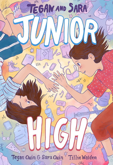 Tegan and Sara: Junior High - TEGAN QUIN & AL