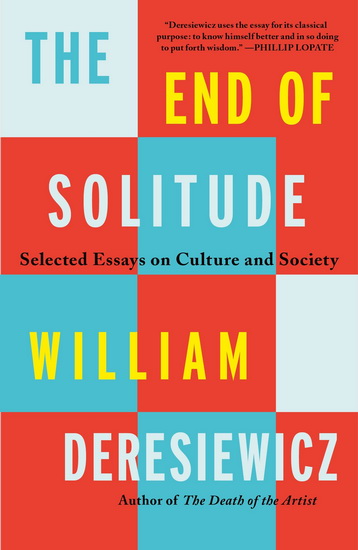 The End of Solitude - WILLIAM DERESIEWICZ