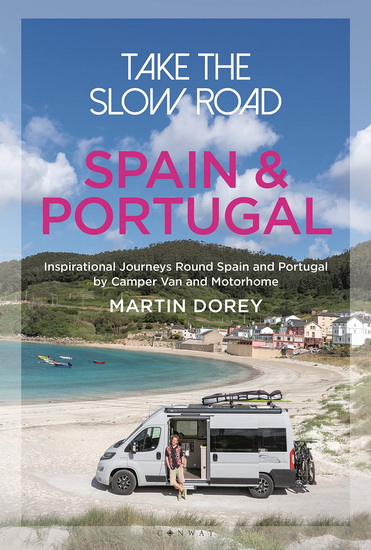 Take the Slow Road: Spain and Portugal - MARTIN DOREY