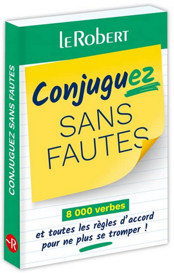 Conjuguez sans fautes : 8.000 verbes et toutes les règles d&#39;accord pour ne plus se tromper ! N. éd. - COLLECTIF