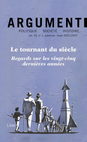 Argument V. 25-1 Le tournant du siècle : Regards sur les vingt-cinq dernières années - COLLECTIF