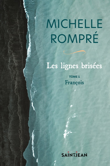 Les Lignes brisées T.01 François - MICHELLE ROMPRÉ