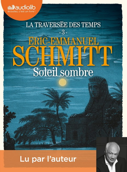 La Traversée des temps T.03 Soleil sombre (CD MP3) - ERIC-EMMANUEL SCHMITT