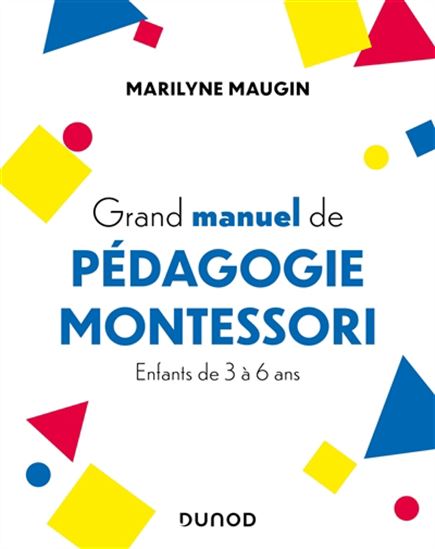 Grand manuel de pédagogie Montessori - MARILYNE MAUGIN