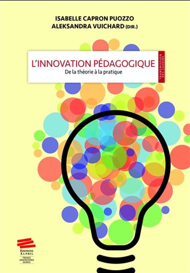 L&#39;Innovation pédagogique : de la théorie à la pratique - ISABELLE CAPRON PUOZZO - A VUICHARD
