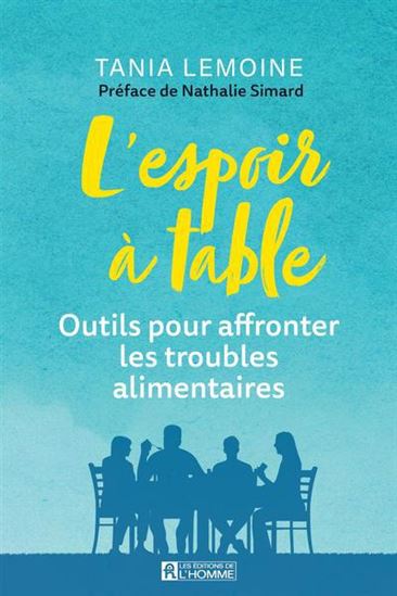 Espoir à la table : outils pour affronter les troubles alimentaires - TANIA LEMOINE
